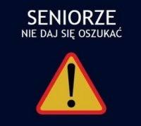 Apel do Seniorów: nie dajcie się oszukać!