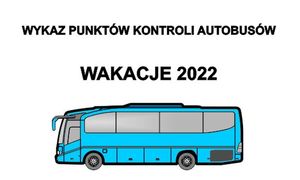 Wykaz punktów kontroli autobusów - wakacje 2022