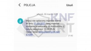 Sms o treści: Masz nie oplacony mandat karny. W dniu 31.03.2021 twoj mandat zostanie przekazany do komornika z tytulu zaleglosci 10.00 PLN Oplac teraz www.placimy24.net/87669